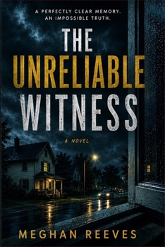 The Unreliable Witness