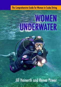 Paperback Women Underwater: The Comprehensive Guide for Women in Scuba Diving Book