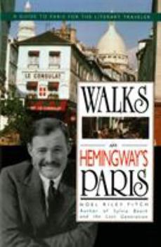 Paperback Walks in Hemingway's Paris: A Guide to Paris for the Literary Traveler Book