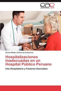 Paperback Hospitalizaciones Inadecuadas En Un Hospital Publico Peruano [Spanish] Book