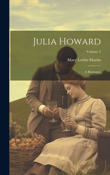 Hardcover Julia Howard: A Romance; Volume 3 Book