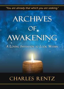 Paperback Archives of Awakening: A Loving Invitation to Look Within Book