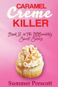 Caramel Creme Killer - Book #35 of the Melissa Gladstone & Detective Chas Beckett Universe