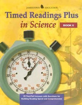 Paperback Timed Readings Plus in Science: Book 6: 25 Two-Part Lessons with Questions for Building Reading Speed and Comprehension Book
