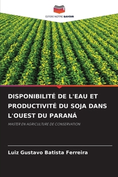 Disponibilité de l'Eau Et Productivité Du Soja Dans l'Ouest Du Paraná