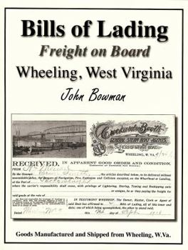 Paperback Bills of Lading Freight on Board Wheeling, W. Va. Book