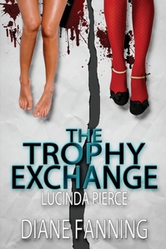 The Trophy Exchange - Book #1 of the Lucinda Pierce