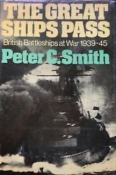 Hardcover The Great Ships Pass: British Battleships at War 1939-1945 Book
