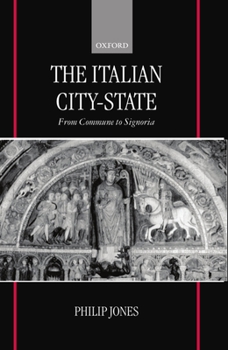 Hardcover The Italian City-State (from Commune to Signoria) Book