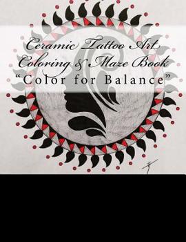 Paperback Ceramic Tattoo Art Coloring & Maze Book: Color for Balance Book