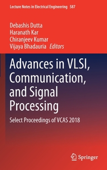 Hardcover Advances in Vlsi, Communication, and Signal Processing: Select Proceedings of Vcas 2018 Book