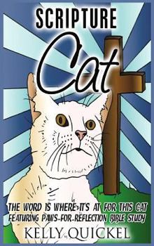 Hardcover Scripture Cat: The Word Is Where It's at for This Cat, Featuring Paws for Reflection Bible Study Book