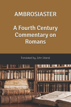 Paperback AMBROSIASTER A Fourth Century Commentary on Romans Book