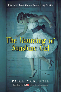 The Haunting of Sunshine Girl - Book #1 of the Haunting of Sunshine Girl