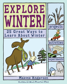 Paperback Explore Winter!: 25 Great Ways to Learn about Winter Book