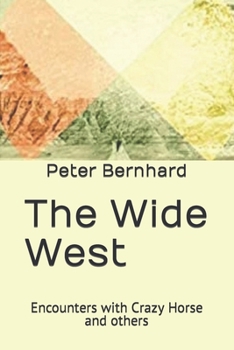 Paperback The Wide West: Encounters with Crazy Horse and others Book