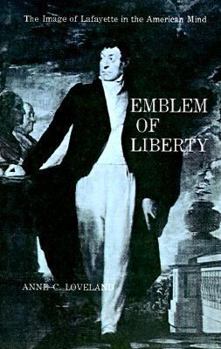 Paperback Emblem of Liberty: The Image of Lafayette in the American Mind Book