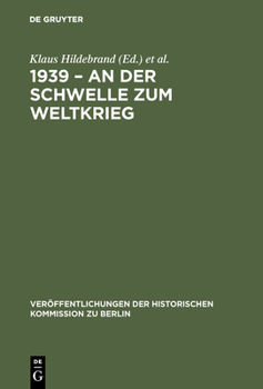 Hardcover 1939 - An Der Schwelle Zum Weltkrieg: Die Entfesselung Des Zweiten Weltkrieges Und Das Internationale System [German] Book