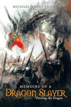 Paperback Memoirs of a Dragon Slayer: Piercing the Dragon Book