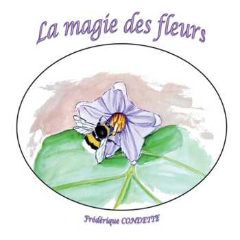 Paperback La magie des fleurs [French] Book