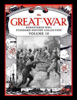 Paperback The Great War: Remastered Ww1 Standard History Collection Volume 10 Book