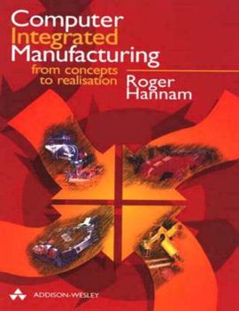 Paperback Computer Integrated Manufacturing: From Concepts to Realisation Book