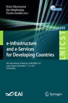 Paperback E-Infrastructure and E-Services for Developing Countries: 9th International Conference, Africomm 2017, Lagos, Nigeria, December 11-12, 2017, Proceedin Book