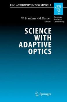 Paperback Science with Adaptive Optics: Proceedings of the Eso Workshop Held at Garching, Germany, 16-19 September 2003 Book