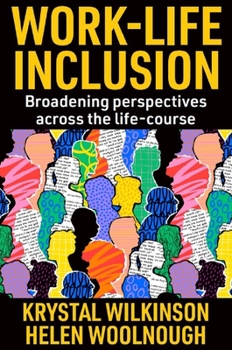 Hardcover Work-Life Inclusion: Broadening Perspectives Across the Life-Course Book