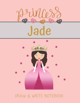 Paperback Princess Jade Draw & Write Notebook: With Picture Space and Dashed Mid-line for Small Girls Personalized with their Name Book