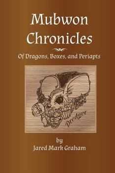 Paperback Mubwon Chronicles: Of Dragons, Boxes, and Periapts Book