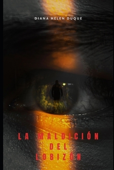 LA MALDICIÓN DEL LOBIZÓN (Spanish Edition)
