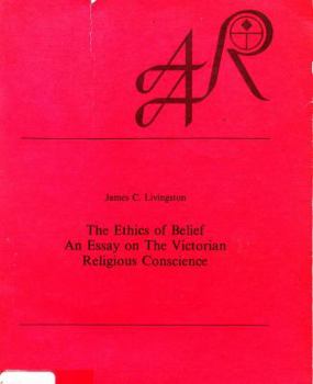 Paperback The ethics of belief: An essay on the Victorian religious conscience (AAR studies in religion) Book