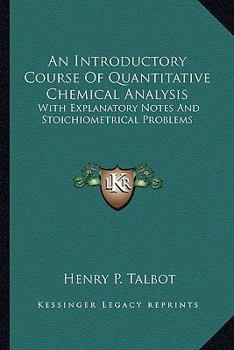 Paperback An Introductory Course Of Quantitative Chemical Analysis: With Explanatory Notes And Stoichiometrical Problems Book