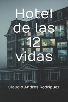 Hotel de las 12 vidas (Spanish Edition)