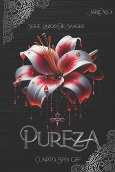 PUREZA: Cuarto Spin Off (Lazos de Sangre) (Spanish Edition) - Book  of the Lazos de sangre