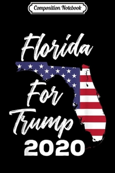 Composition Notebook: Pro Trump Florida 2020 Election Keep America Great  Journal/Notebook Blank Lined Ruled 6x9 100 Pages