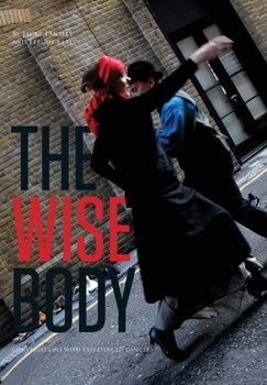 Paperback The Wise Body: Conversations with Experienced Dancers Book