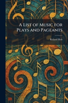 Paperback A List of Music for Plays and Pageants Book