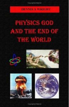 Paperback Physics God and the End of the World Book
