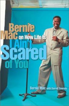 Hardcover I Ain't Scared of You: Bernie Mac on How Life Is Book