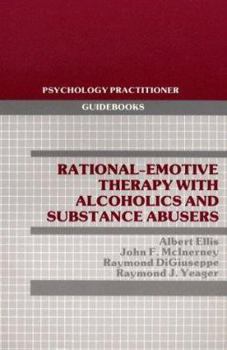Paperback Rational-Emotive Therapy With Alcoholics and Substance Abusers (Psychology Practitioner Guidebooks) Book