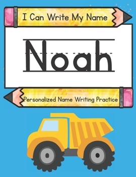 Paperback I Can Write My Name: Noah: Personalized Name Writing Practice Book