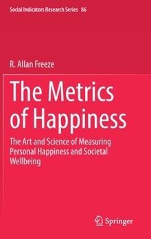 Hardcover The Metrics of Happiness: The Art and Science of Measuring Personal Happiness and Societal Wellbeing Book