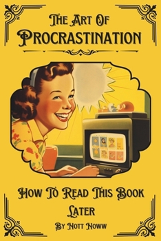 Paperback The Art Of Procrastination: How To Read This Book Later (Chuckle Chums) Book
