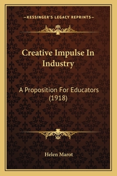 Paperback Creative Impulse In Industry: A Proposition For Educators (1918) Book