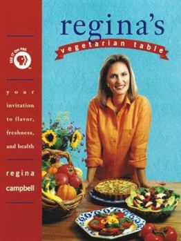 Hardcover Regina's Vegetarian Table: Your Invitation to Flavor, Freshness, and Health Book