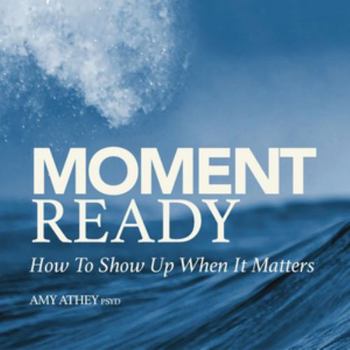 MP3 CD Moment Ready: How to Show Up When It Matters Book
