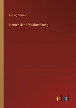 Paperback Heroen der Afrikaforschung [German] Book