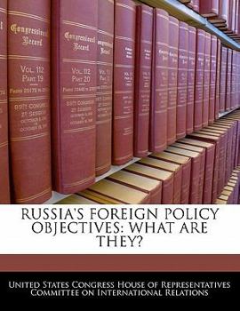 Paperback Russia's Foreign Policy Objectives: What Are They? Book